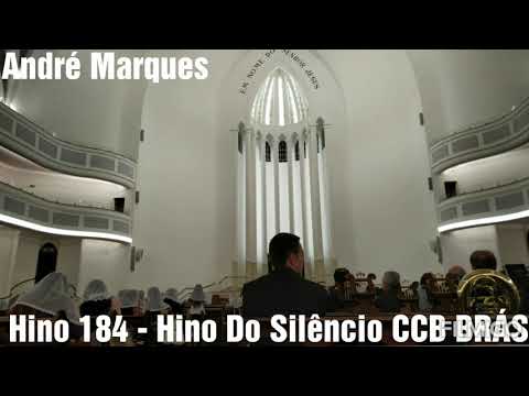 Hino 184 - Hino Do Silêncio CCB BRÁS