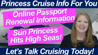 CRUISE NEWS! Sun Princess Hits High Seas! NCL Itinerary Change | Online Passport Renewal Information