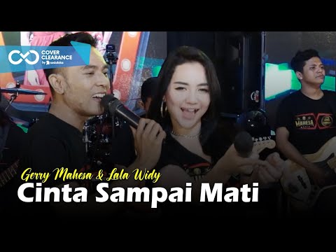 GERLA | Gerry Mahesa feat. Lala Widy - Cinta Sampai Mati (Official Music Video)