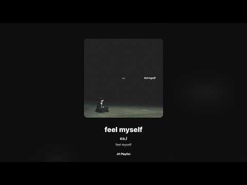 [가사/Lyrics] eaJ - feel myself (feel myself)