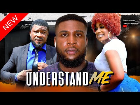 UNDERSTAND ME ( New Trending Movie) MIKE UCHEGBU MOVIE 2023 Exclusive NOLLYWOOD MOVIE