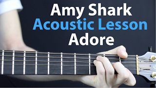 Amy Shark: ADORE - Acoustic Guitar Lesson EASY