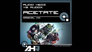 Audox, Audio Hedz - Acetate (Original Mix) [AHR [Audio Hedz Recordings]]