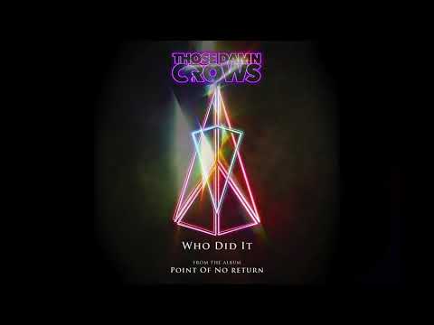 Those Damn Crows - Who Did It (Official Audio)