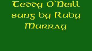 Teddy O`Neill sung by Ruby Murray