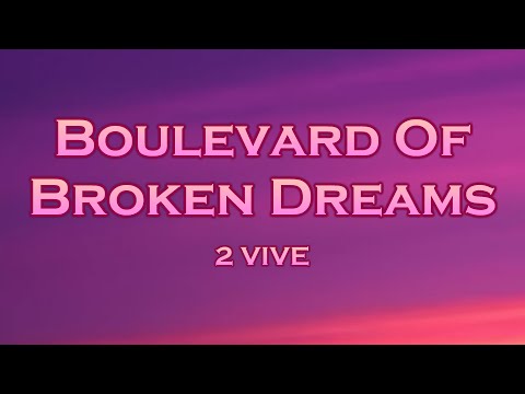 2 VIVE - Boulevard Of Broken Dreams (Lyrics) feat. Sane Music, Nvro