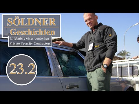 Söldnergeschichten Teil 23.2 - Erlebnisse eines deutschen Private Security Contractors