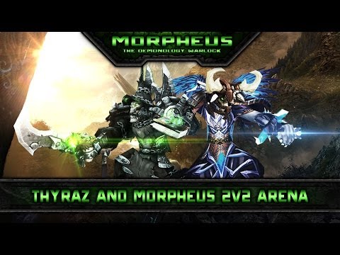 Thyraz and Morpheus 2v2 Arena - WoW MoP PvP 5.4.2
