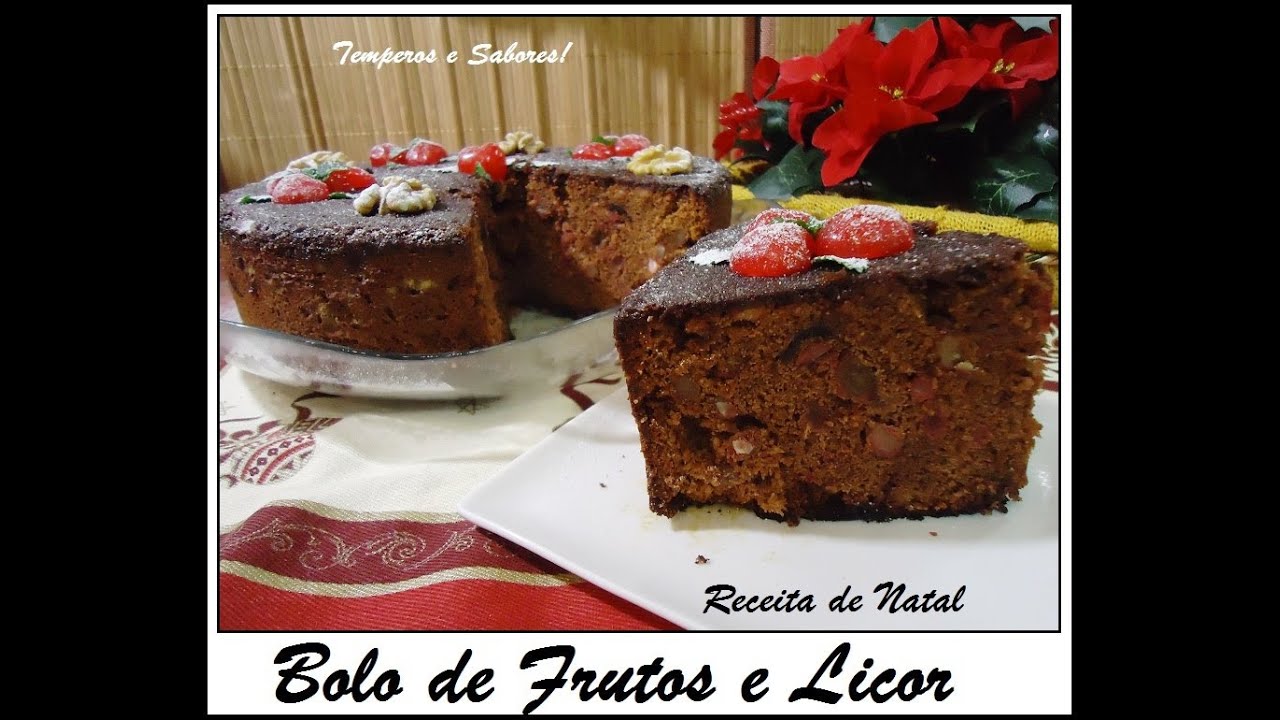 BOLO DE FRUTAS E LICOR receita de Natal e de todo o Ano