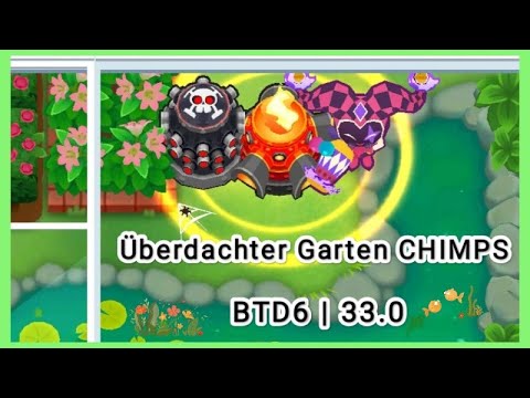 BTD6 | Überdachter Garten CHIMPS | 33.0