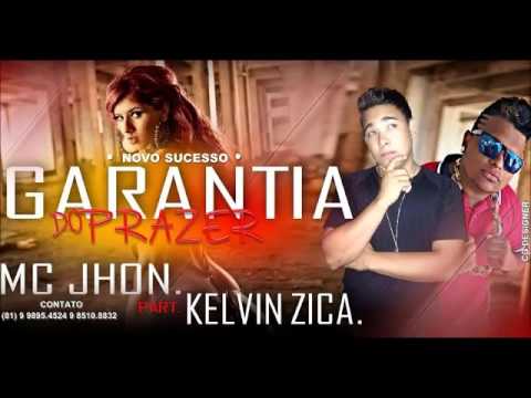 Mc Jhon Part Kelvin Zica - Garantia Do Prazer ( Musica Nova 2015 )