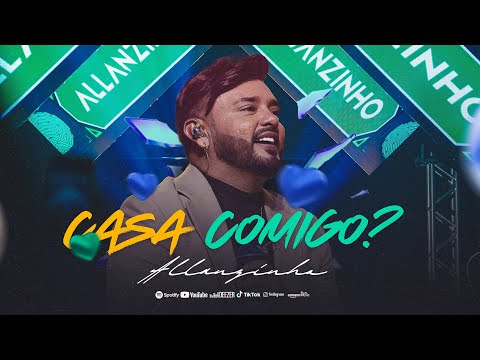 ALLANZINHO - Casa comigo?