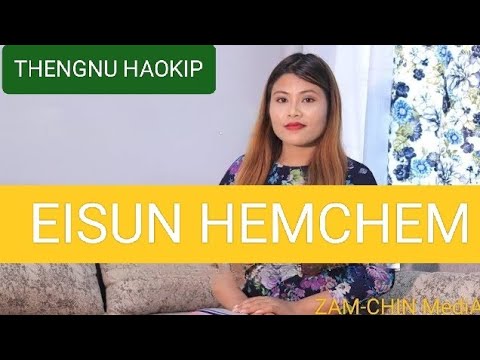 THENGNU HAOKIP || EISUN HEMCHEM [OFFICIAL VIDEO]