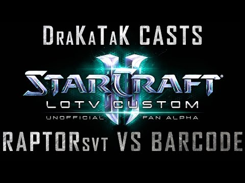 DraKaTaK Casts LotV Custom RaptorSVT(Z) vs Barcode(P)