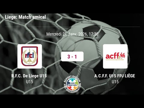  U15 R.F.C.DE LIÈGE 3-1 A.C.F.F. FPJ LIÈGE U15 - MERCREDI 21/01/2026 - 17H30
