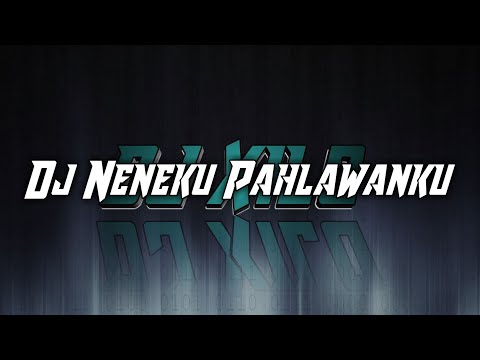 Dj Neneku Pahlawanku - Dj Xilo