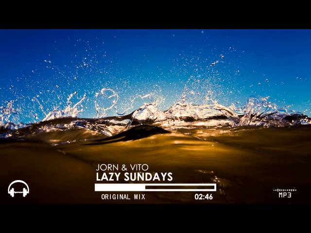 Jorn Van Deynhoven & Vito - Lazy Sundays (Original Mix)