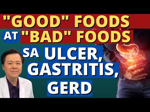 "Good" Foods at "Bad" Foods sa Ulcer, Gastritis, GERD. - By Doc Willie Ong