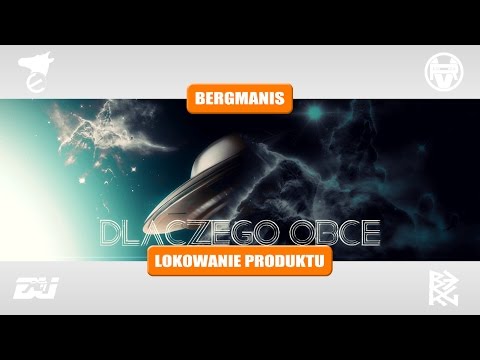 Bergmanis - Dlaczego obce / LOKOWANIE PRODUKTU 2015