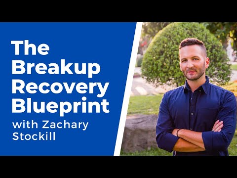Introducing: The Breakup Recovery Blueprint with Zachary Stockill | BreakupCourse.com