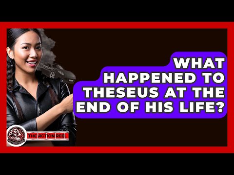What Happened To Theseus At The End Of His Life? - The Action Reel