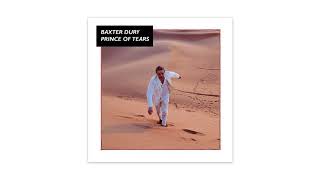 BAXTER DURY - Prince Of Tears (Official Audio)