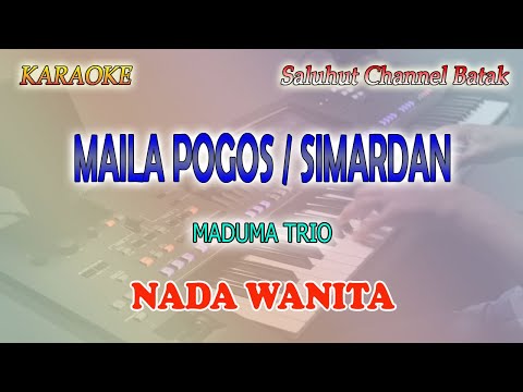 MAILA POGOS MAILA SUSA ll KARAOKE BATAK ll TRIO MADUMA ll NADA WANITA E=DO