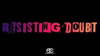 Resisting Doubt