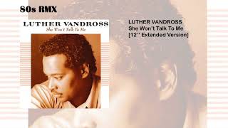Luther Vandross - She Won&#39;t Talk To Me [12&#39;&#39; Extended Version]