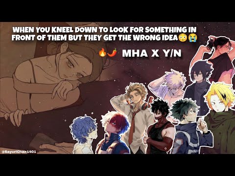 When you kneel down in front of them and they get the wrong Idea | MHA X Y/N #anime #mha 