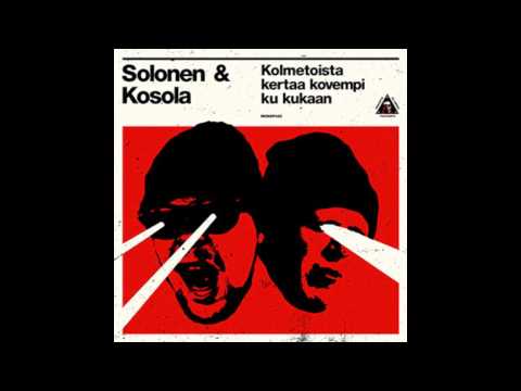 Solonen & Kosola - Onko Ketään Kotona (feat. Notkea Rotta)