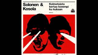 Solonen & Kosola - Onko Ketään Kotona (feat. Notkea Rotta)