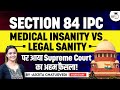 Section 84 IPC Medical Insanity Vs Legal Insanity Section 84 Important Judgements