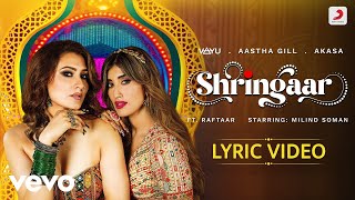Shringaar - Official Lyric  Vayu  Aastha Gill  AKA