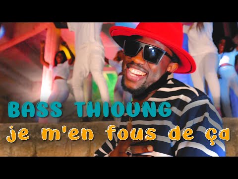 Bass Thioung - Je M'En Fous de Ça (Clip Officiel)