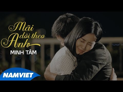 Mãi dõi theo anh - Minh Tâm