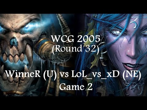 Warcraft 3 - WCG 2005 (Round 32) WinneR (U) vs LoL_vs_xD (NE) Game 2