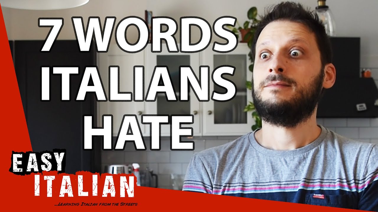 7 Words Italians Hate | Easy Italian 42