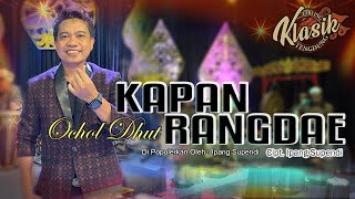 Download lagu KAPAN RANGDAE - OCHOL DHUT mp3