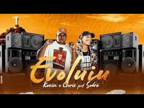 Kevin O Chris e Sodré - Evoluiu (DJ JUNINHO 22)