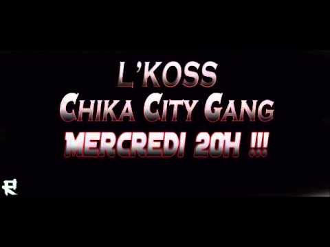 L'KOSS - CHIKA CITY GANG (GAYÉ STUDIO)
