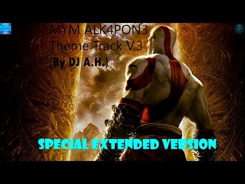 MYM ALK4PON3 Theme Track V.3 (By DJ A.H.) SPECIAL EXTENDED VERSION