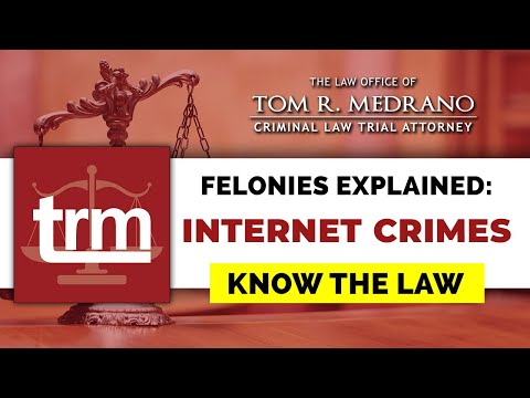 Internet Crimes Explained -  Top Rated Criminal Attorney Tom Medrano - Call 24/7 (626) 945-2358