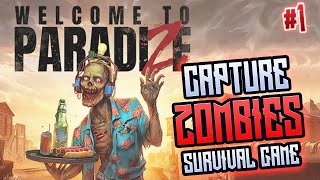 Capture & Control Zombies in Welcome to Paradize [Post Apocalypse Survival ] Ful