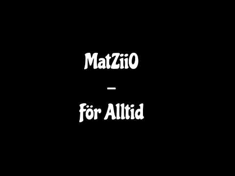 MatZiiO - För Alltid