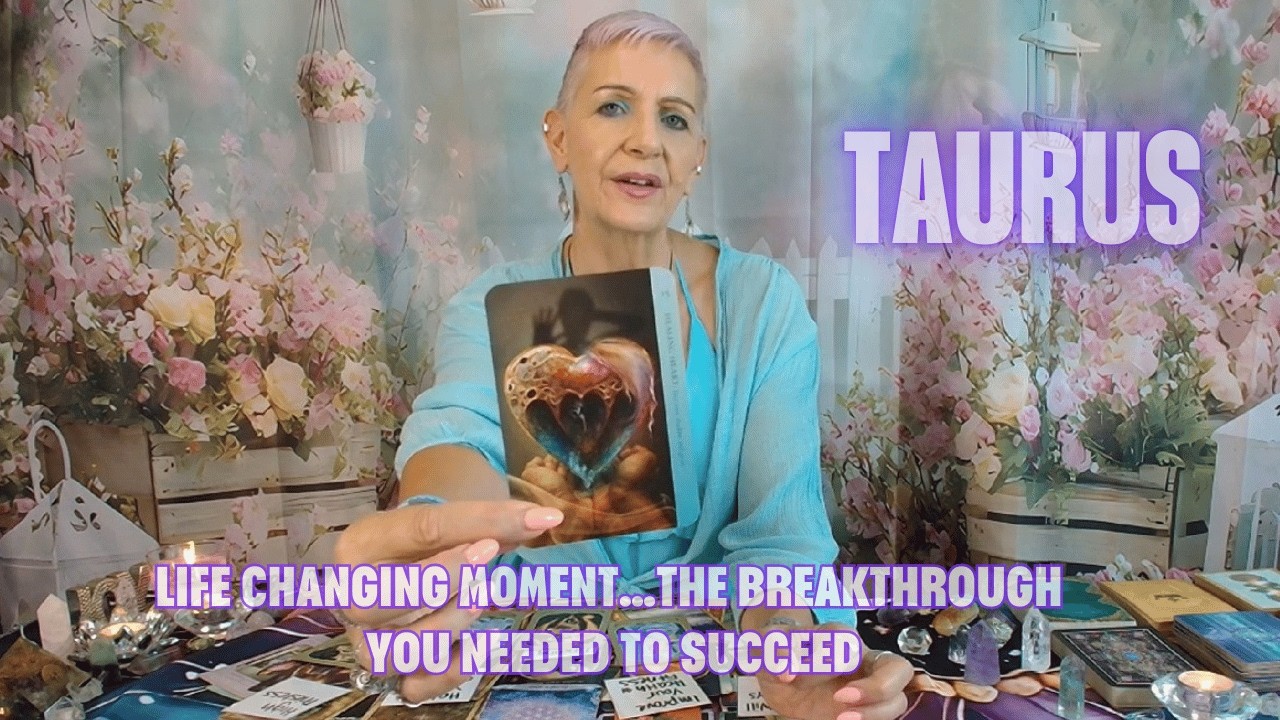 TAURUS Life Changing Moment…The Breakthrough You Needed to Succeed