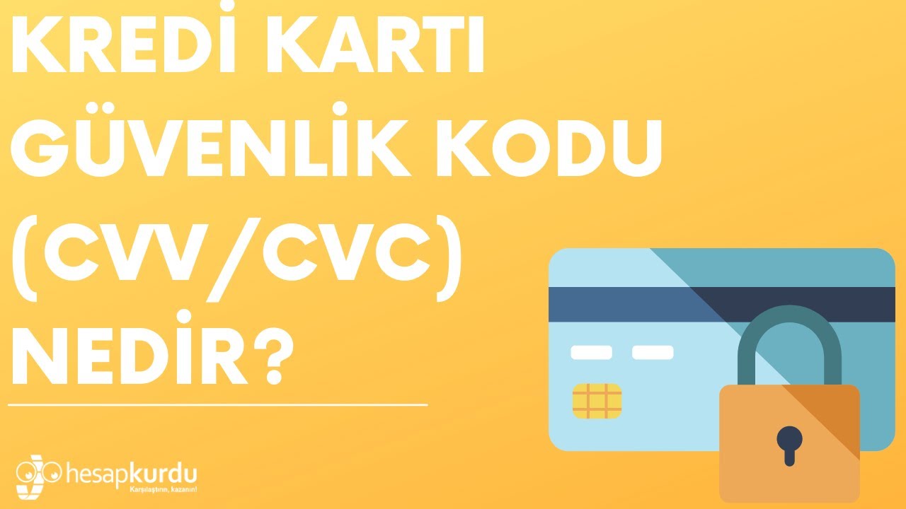 Kredi Kartı Güvenlik Kodu (CVV, CVC) Nedir?