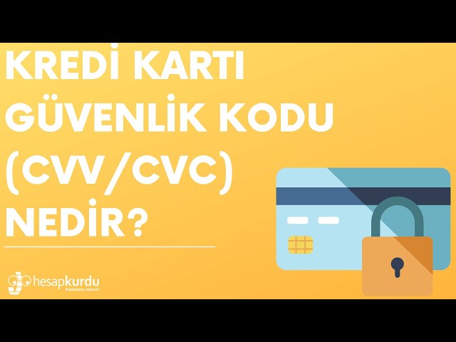 Kredi Kartı Güvenlik Kodu (CVV, CVC) Nedir? Kredi Kartı Güvenlik Kodu (CVV, CVC) Nedir?