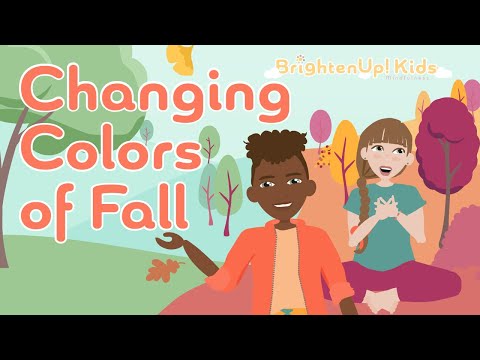 The Changing Colors of Fall! Mindful Guided Meditation To Help Kids Deal With Change