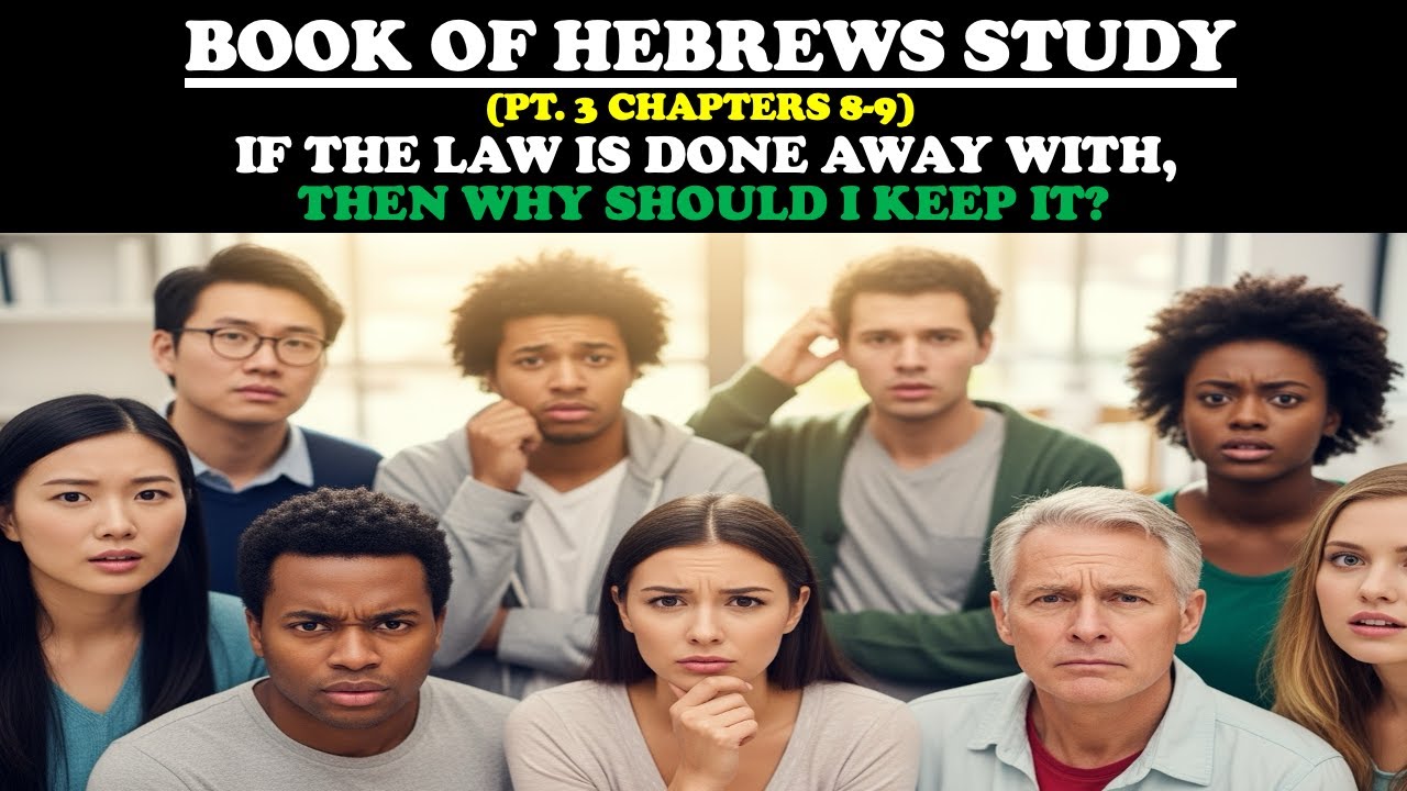 BOOK OF HEBREWS STUDY (PT. 3) IF THE LAW IS DONE AWAY, WHAT IS SIN?